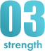 03 strength